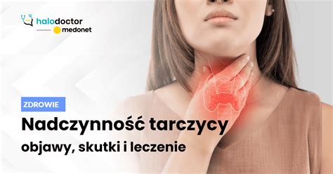 Nadczynno Tarczycy Objawy Skutki I Leczenie