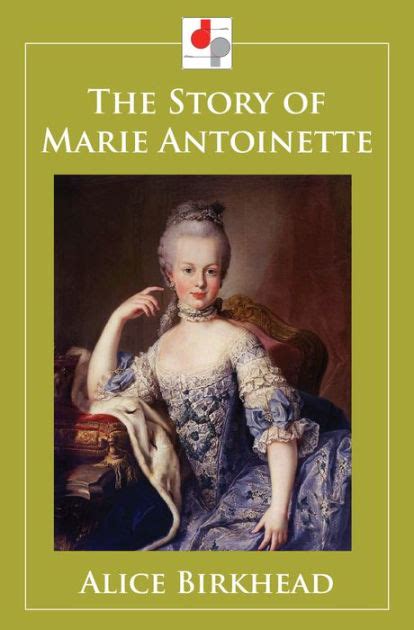 The Story Of Marie Antoinette By Alice Birkhead Ebook Barnes And Noble®