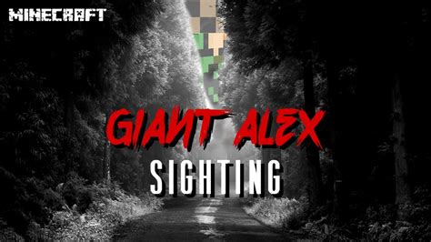 Giant Alex Sighting Minecraft Creepypasta Youtube