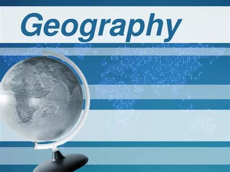 Ppt Geography Powerpoint Presentation Free Download Id2881029