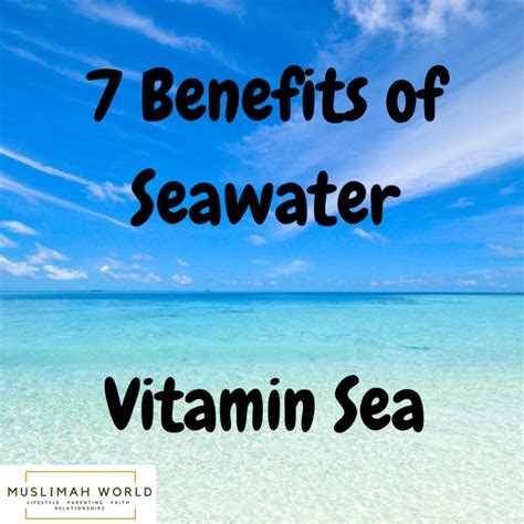7 Benefits Of Sea Water Vitamin Sea Muslimah World Where Faith And