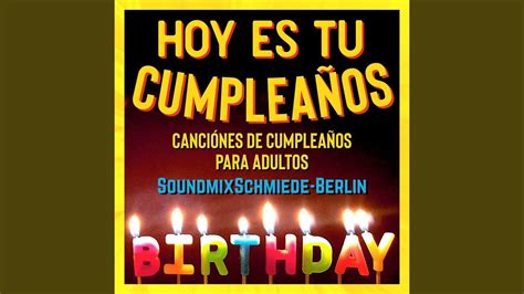 Un Muy Feliz Cumpleaños Nueva Canción De Cumpleaños En Español