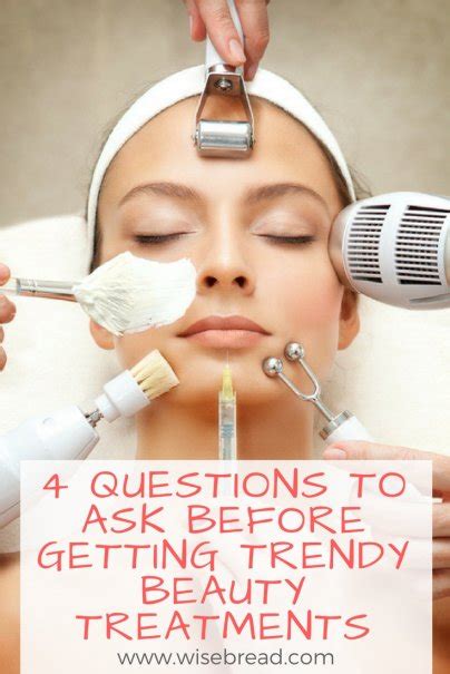4 Questions To Ask Before Getting Trendy Beauty Treatments