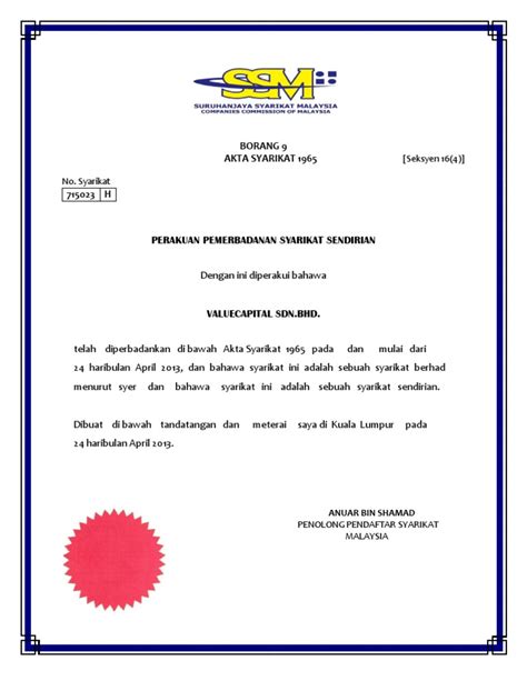 Suruhanjaya syarikat malaysia (ssm) bertugas mengawal selia syarikat dan perniagaan. Borang 9 Perakuan Pemerbadanan Syarikat Sendirian