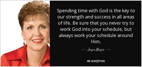Joyce Meyer Quote Spending Time With God Is The Key To Our Strength