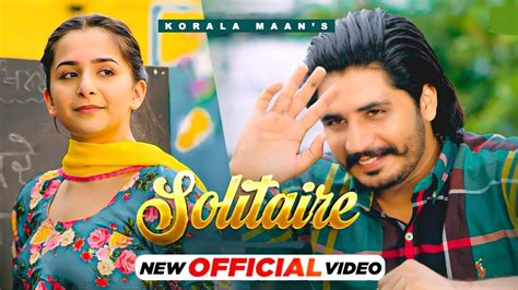 Solitaire Korala Maan Official Video Koral Maan New Song New