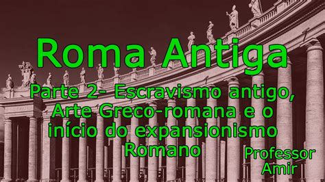 Roma Antiga Parte 2 Youtube
