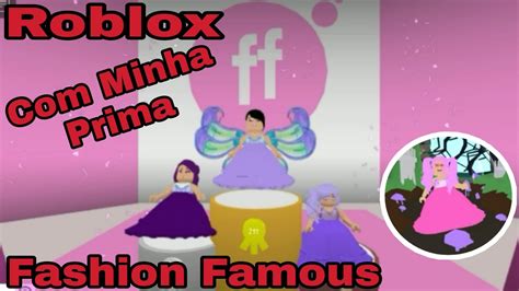 Roblox Fashion Famous ♡ Desfilando Com Minha Prima ♡ Youtube