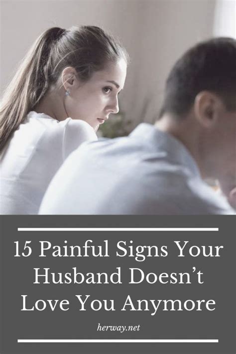 Painful Signs Your Husband Doesnt Love You Anymore Not In Love Anymore Failing Marriage