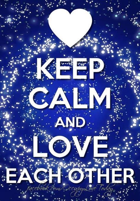 Love Each Other Keep Calm Pinterest