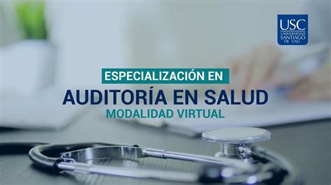 Especialización En Auditoría En Salud Modalidad Virtual Usc Youtube