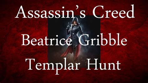 Assassin S Creed Syndicate Beatrice Gribble Westminster Templar Hunt