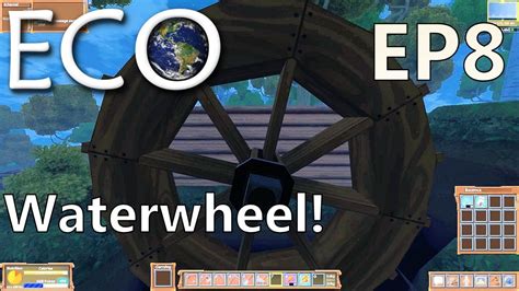 Eco Ep 8 Waterwheel Multiplayer Eco S1 Youtube