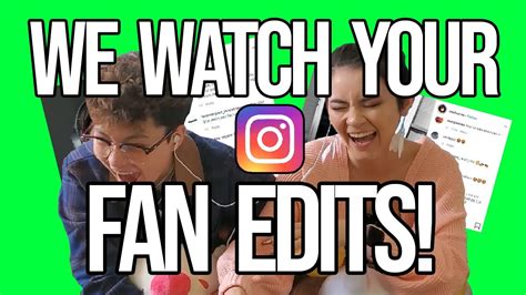 We Watch Your Fan Edits Youtube