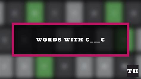 5 Letter Words That Start With C And End With C Wordle Clue Try