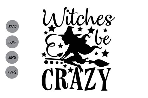 Witches Be Crazy Svg Halloween Svg Witch Svg Spooky Svg