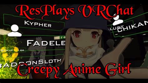 Resplays Vrchat Creepy Anime Girl Does Bad Things To Me