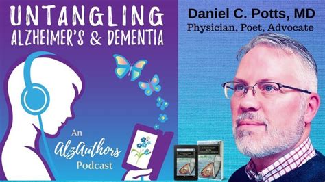 On The AlzAuthors Podcast Daniel C Potts MD FAAN Discusses Dementia