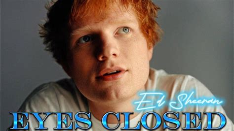 Ed Sheeran Eyes Closedlyricstekst Youtube