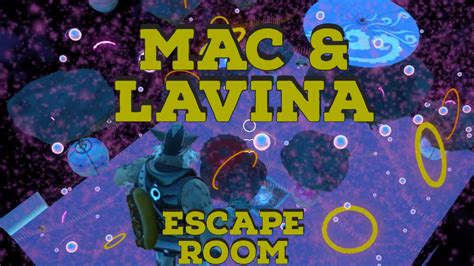 Mac And Lavina Escape Room 2008 6088 7904 By Mmcintosh Fortnite