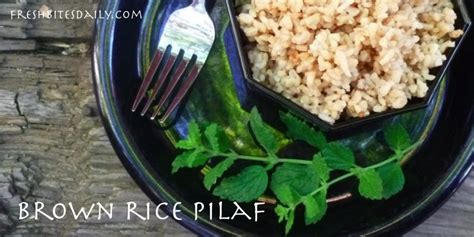 A Quicker Cooking And Lighter Tasting Brown Rice Pilaf Fresh Bites Daily