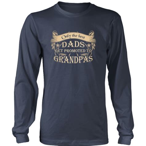 Grandfather T Shirt Only The Best Dads Get Promoted To Grandpas Dad