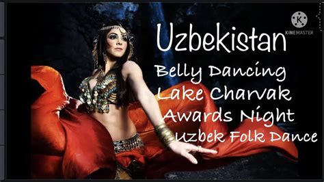 Uzbekistan Awards Night Belly Dance Uzbek Folk Dances Award Winners Dances And Songs And Lake