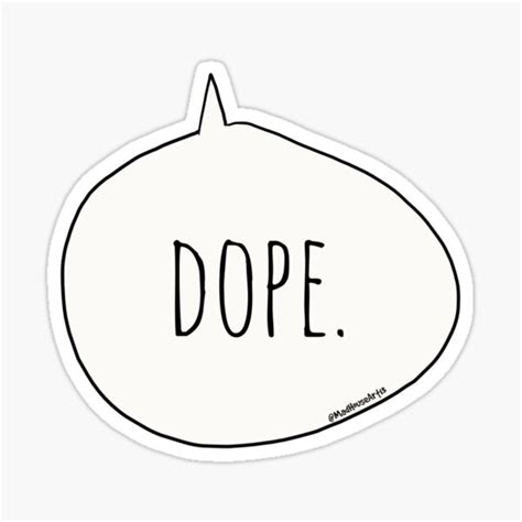 Dope Sticker By Madhouseart13 Redbubble