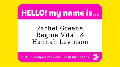 Hello My Name Is Rachel Greene Regine Vital Hannah Levinson
