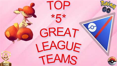 Top Pokemon Teams For The Great League Great League Pokemon Go