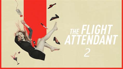The Flight Attendant Season 2 Release Date Cast Season 1 Rewatch On Tbs
