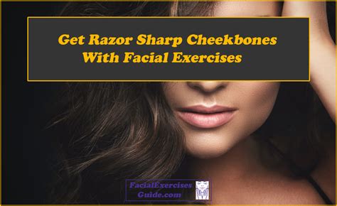 Get Razor Sharp Cheekbones With Facial Exercises Facial Exercises Guide