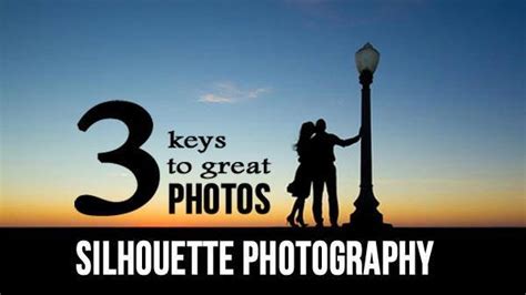 Silhouette Photography Tips 3 Keys To Great Photos