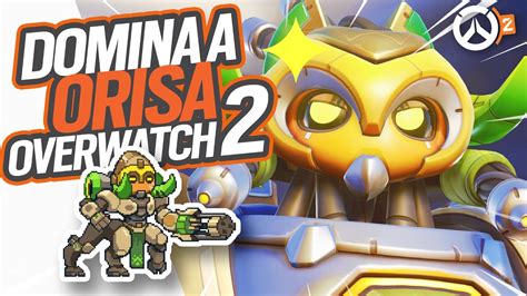 Consejos Trucos Tips Para Jugar Mejor Con Orisa Guia De Overwatch