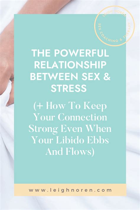 The Powerful Relationship Between Sex And Stress Plus How To Keep Your