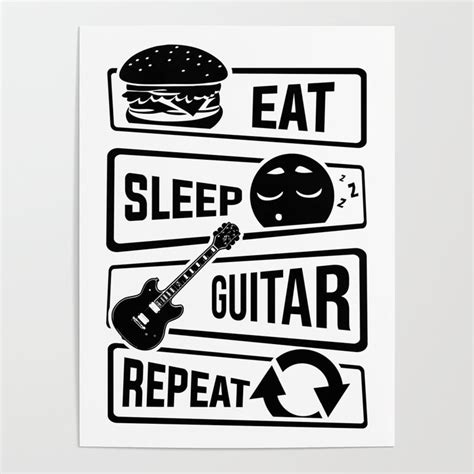 Eat Sleep Guitar Repeat String Music Instrument Poster By Anziehend
