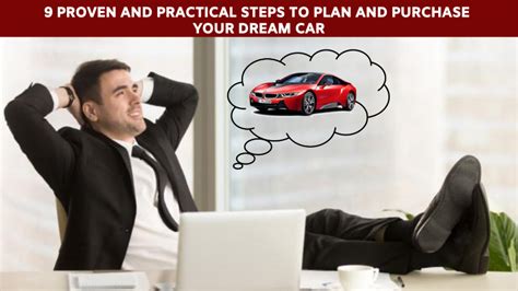 Discover The 9 Actionable Steps To Buy Your Dream Car