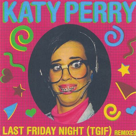 Be sure to check out the video in the previous post also. Katy Perry - Last Friday Night (Viceroy Poolside Remix ...