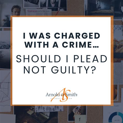 I Was Charged With A Crime Should I Plead Not Guilty — Charlotte Criminal Lawyer Blog — May 3