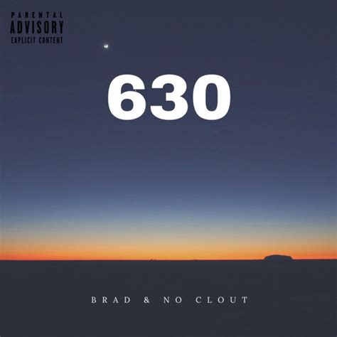 630 Single By Brad And No Clout Spotify