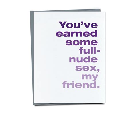 Youve Earned Some Full Nude Sex My Friend Funny Birthday Card Valentine Card Funny