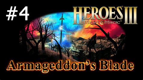 Heroes 3 Sod Кампания Armageddons Blade Remake часть 4 Youtube