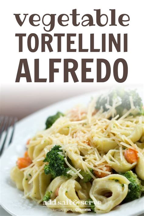 Check spelling or type a new query. Vegetable Tortellini Alfredo | Add Salt & Serve | Recipe ...