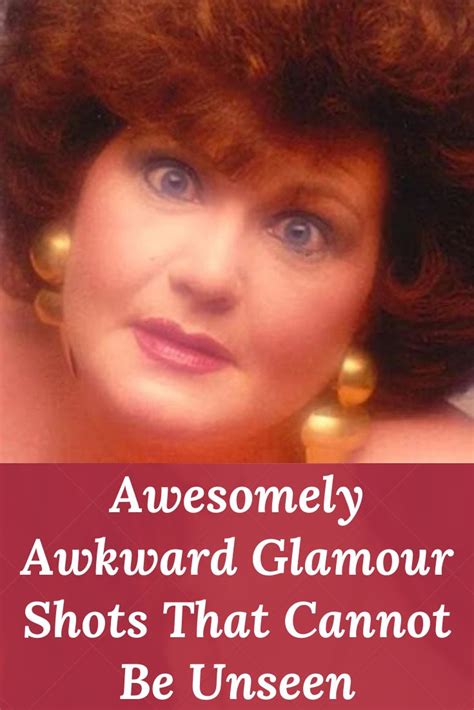 Awesomely Awkward Glamour Shots That Cannot Be Unseen In 2020 Glamour