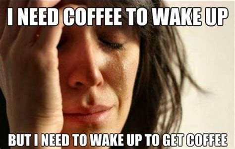 30 I Need Coffee Memes For All Coffee Lovers Sheideas