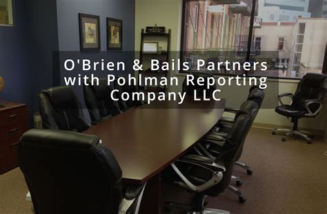 o brien and bails partners with pohlman reporting company llc