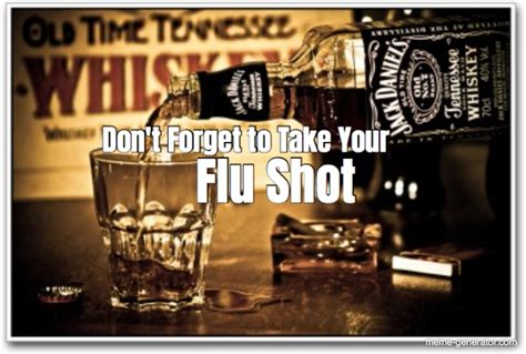 Dont Forget To Take Your Flu Shot Meme Generator