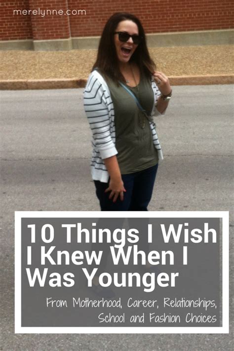 10 Things I Wish I Knew When I Was Younger Meredith Rines