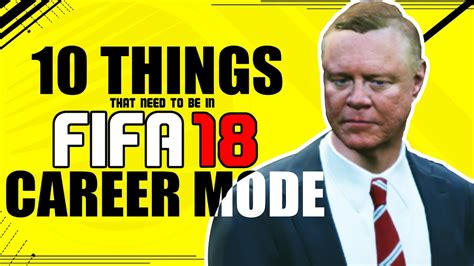 10 Things That Need To Be In Fifa 18 Career Mode Youtube