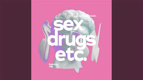 sex drugs etc sped up reverb youtube